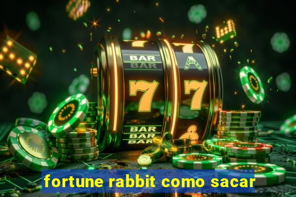 fortune rabbit como sacar